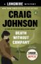 [Walt Longmire 02] • Death Without Company · A Walt Longmire Mystery